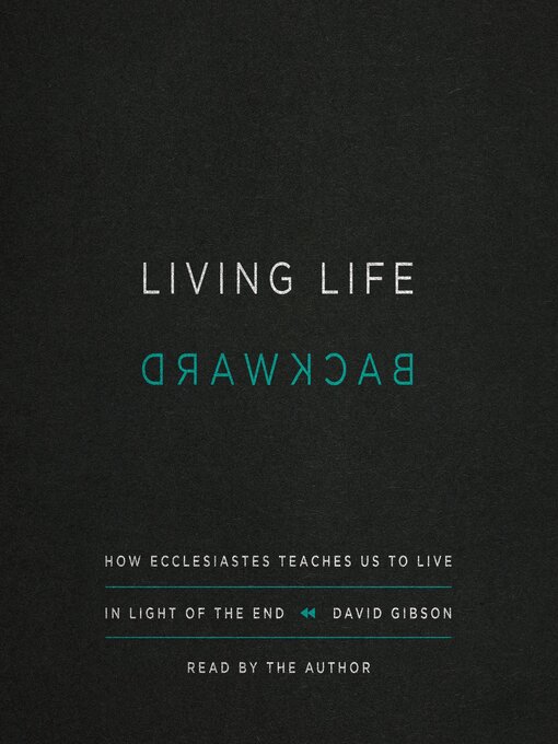 Title details for Living Life Backward by David Gibson - Available